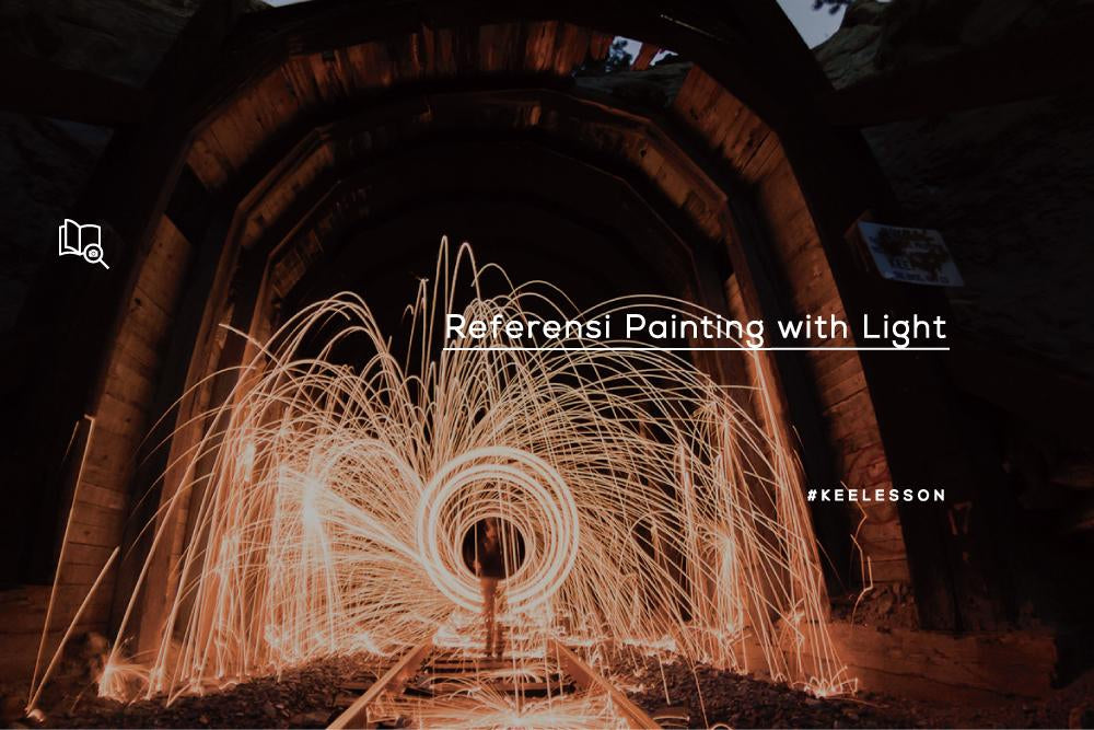 Referensi Painting with Light-KEE INDONESIA