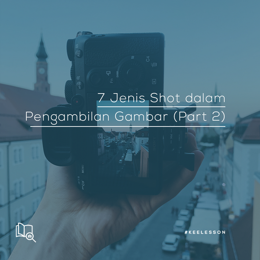 Jenis Shot dalam Pengambilan Gambar (Part 2)