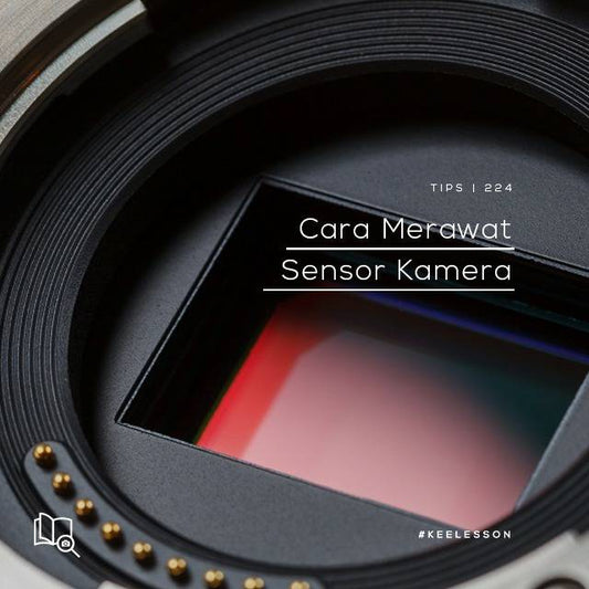 Cara Merawat Sensor Kamera