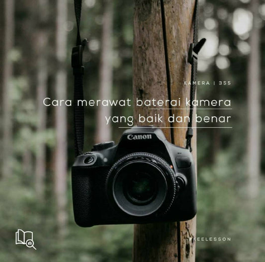 Cara merawat baterai kamera yang baik dan benar