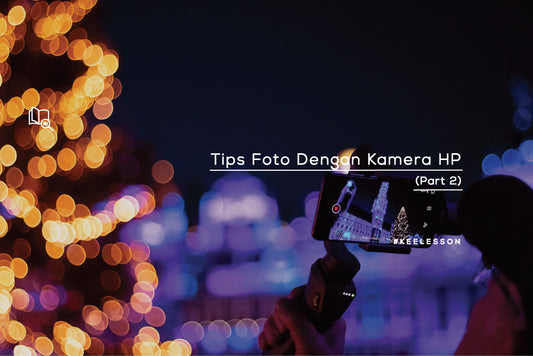 Tips Foto Dengan Kamera HP (Part 2)
