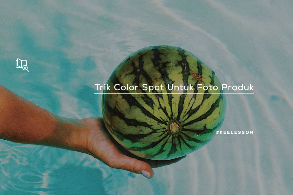 Trik Color Spot Untuk Foto Produk
