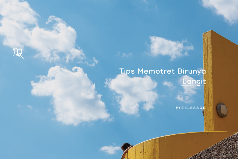 Tips Memotret Birunya Langit