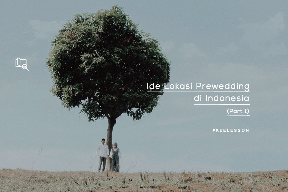 Ide Lokasi Prewedding di Indonesia (Part 1)