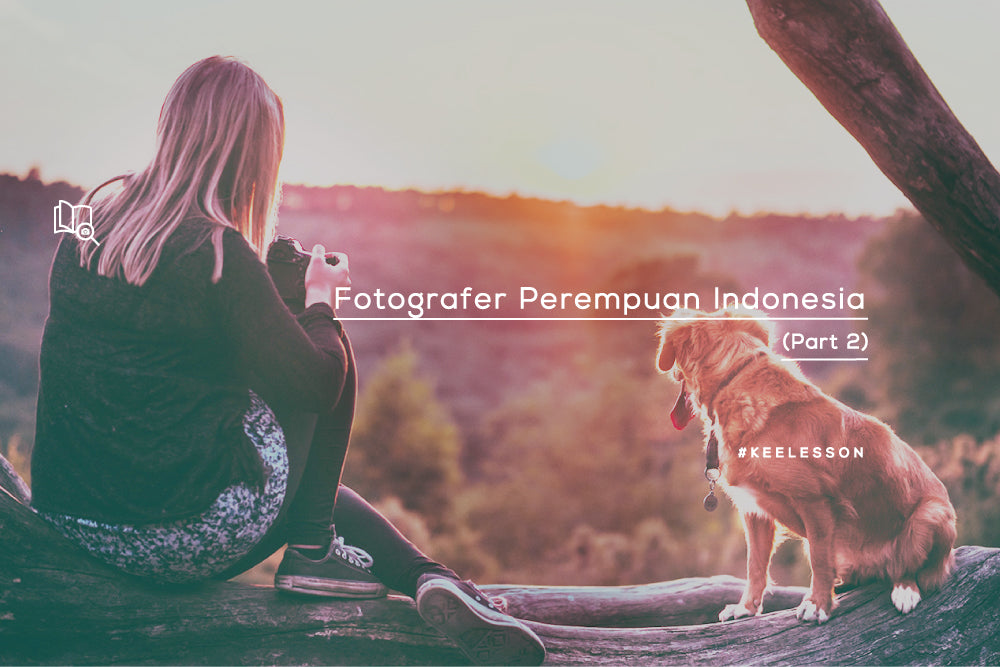 Fotografer Perempuan Indonesia (Part 2)
