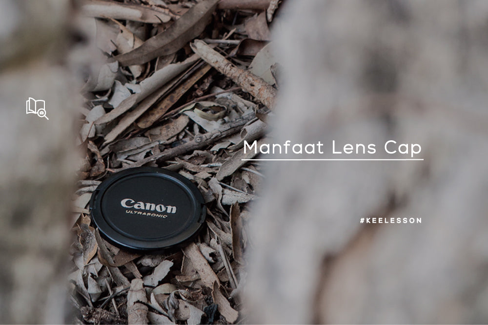 Manfaat Lens Cap