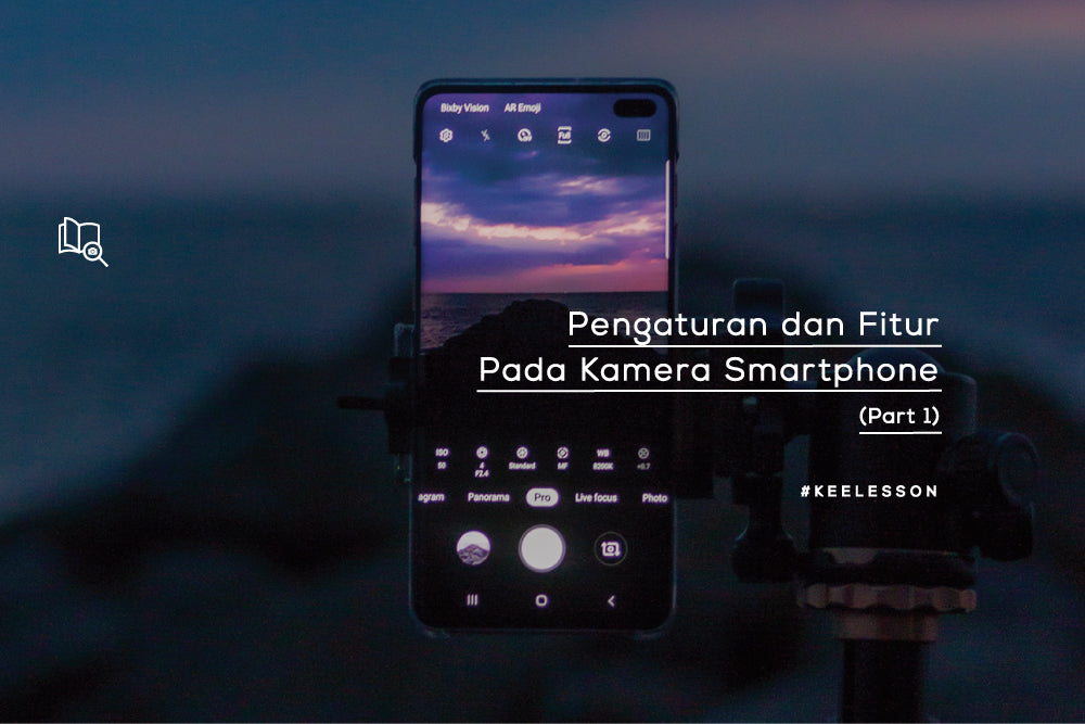 Pengaturan dan Fitur Pada Kamera Smartphone (Part 1)