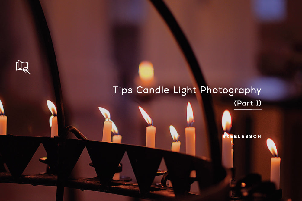 Tips Candle Light Photography (Part 1)