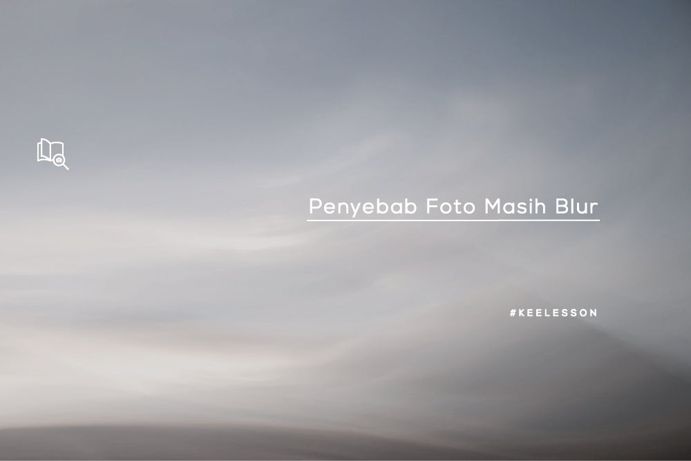 Penyebab Foto Masih Blur