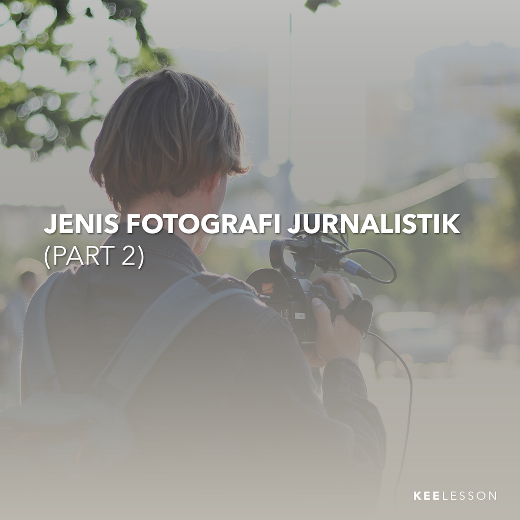 Types of Journalistic Photography (Part 2) 
